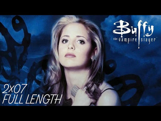 Buffy 2x07 Full Length Reaction
