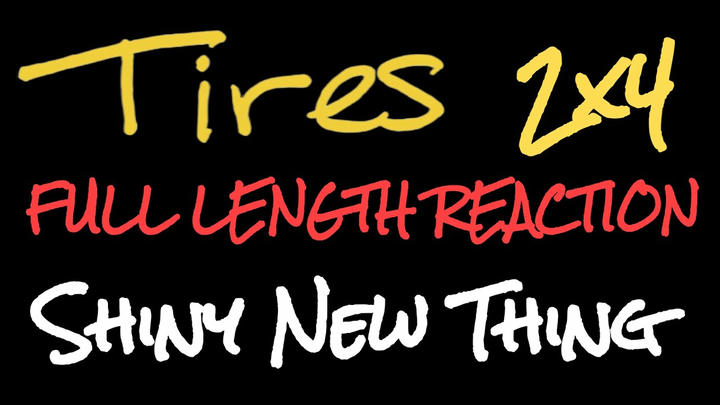 TIRES 2x4 - Full Length Reaction