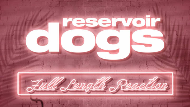 RESERVOIR DOGS - Full Length Reaction!
