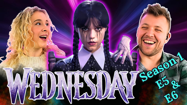 Wednesday - TV Show - Season 1 - Ep 5 & 6