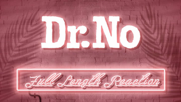 DR. NO - Full Length Reaction!