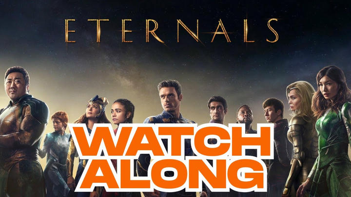 ETERNALS WATCH ALONG!!!