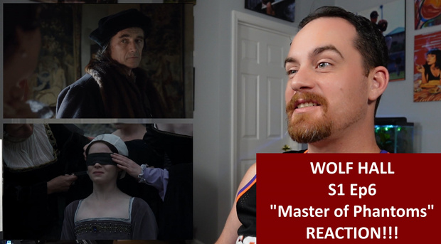 Wolf Hall S1 Ep6 "Master of Phantoms" REACTION!