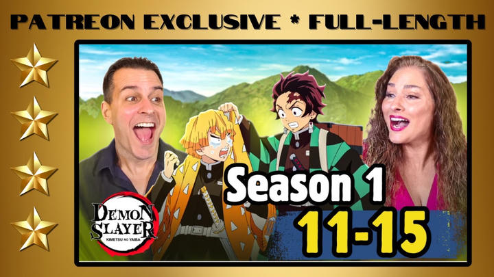 Demon Slayer S.1 E. 11-15 | Full-Length Reaction | Patreon Exclusive