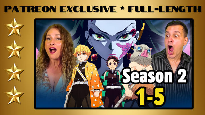 Demon Slayer S.2 E. 1-5 | Full-Length Reaction | Patreon Exclusive