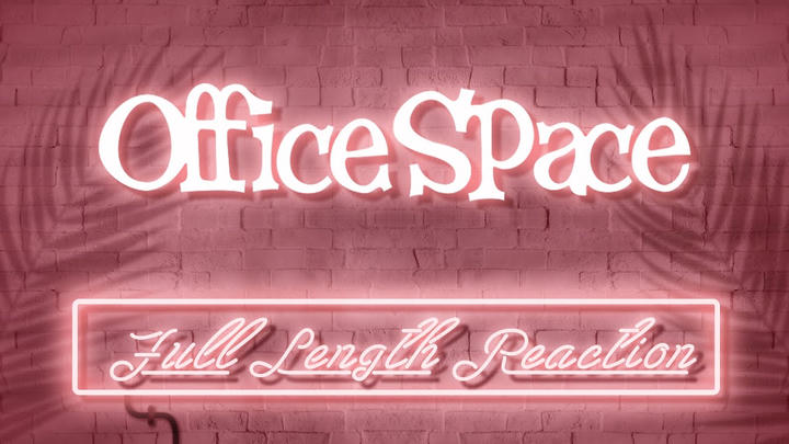 OFFICE SPACE - Full Length Reaction!