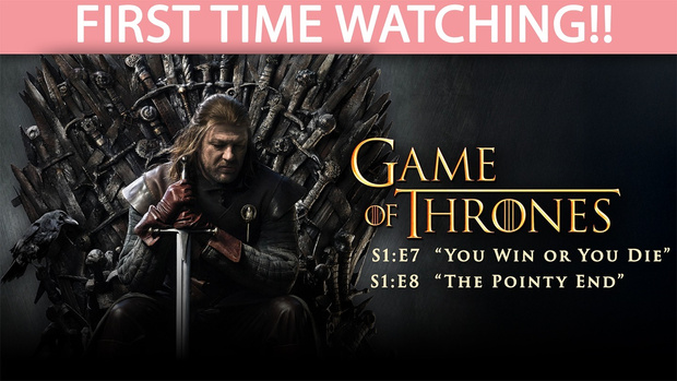 Game of Thrones (S1 E7-E8) - Full Reaction