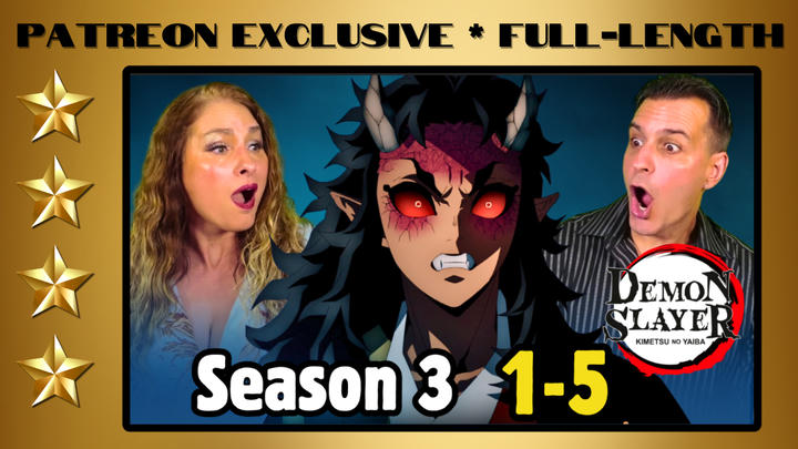 Demon Slayer S.3 E. 1-5 | Full-Length Reaction | Patreon Exclusive