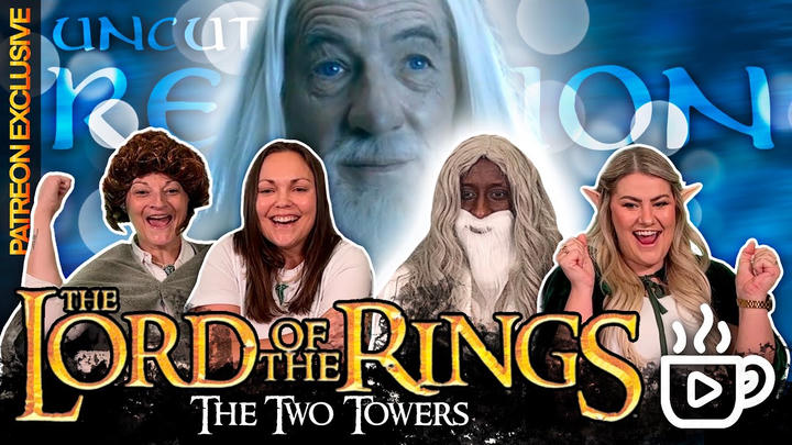 Lord of the Rings: The Two Towers | UNCUT Reaction and Review
