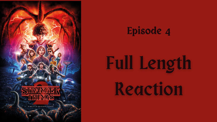 "Stranger Things" season 2: episode 4 - full length reaction
