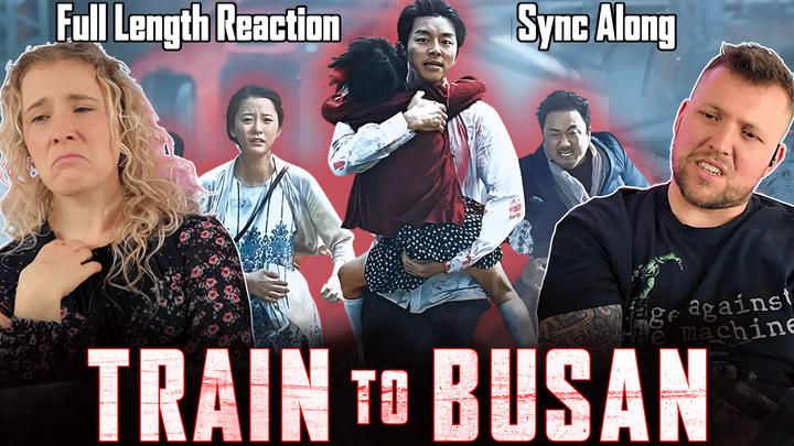 Train to Busan - Full Length Reaction - Sync Along