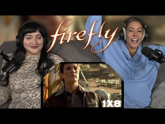 Firefly 1x08 “Out of Gas” | Early Access