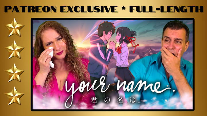 Your Name (2016) | Full-Length Reaction | Patreon Exclusive