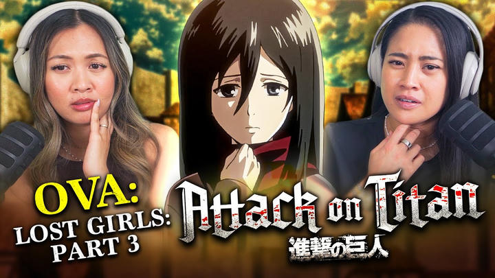 Attack on Titan OVA Lost Girls Part 3: Lost in the Cruel World | Edited Reaction