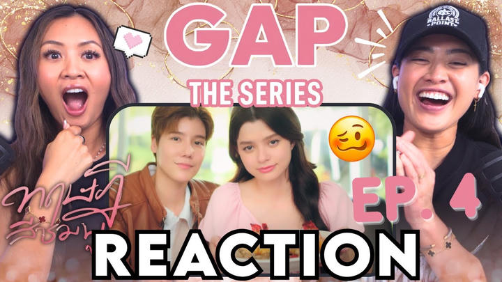 GAP The Series Ep. 4 | Full Length Reaction