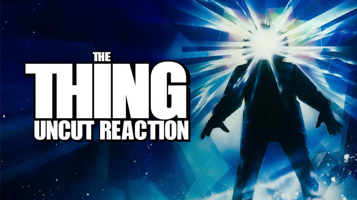 UC: The Thing (1982) Reaction!