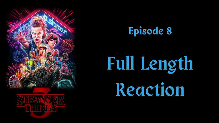 "Stranger Things" season 3: episode 8 - full length reaction