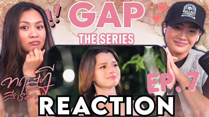 GAP The Series Ep. 7 | Full Length Reaction