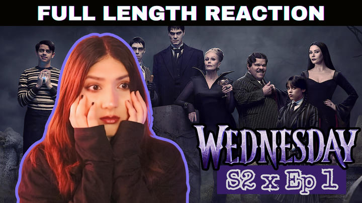 Wednesday S2 x Ep 1 [full length reaction]