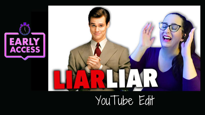 Early Access: Liar Liar [YT Edit]