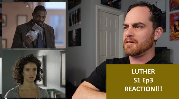 Luther S1 Ep3 REACTION!