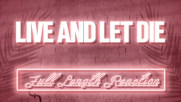LIVE AND LET DIE - Full Length Reaction!
