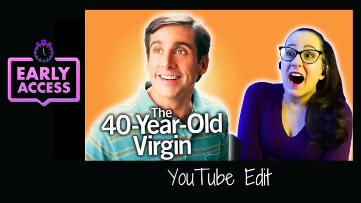 Early Access: The 40-Year-Old Virgin [YT Edit]