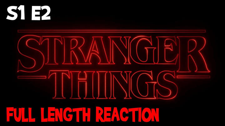Stranger Things S1 E2 * Full Length Reaction