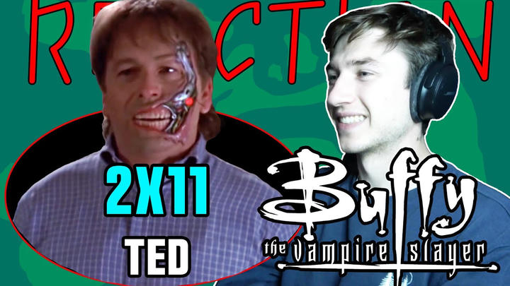 EARLY ACCESS - BUFFY THE VAMPIRE SLAYER 2X11 - Ted - REACTION!