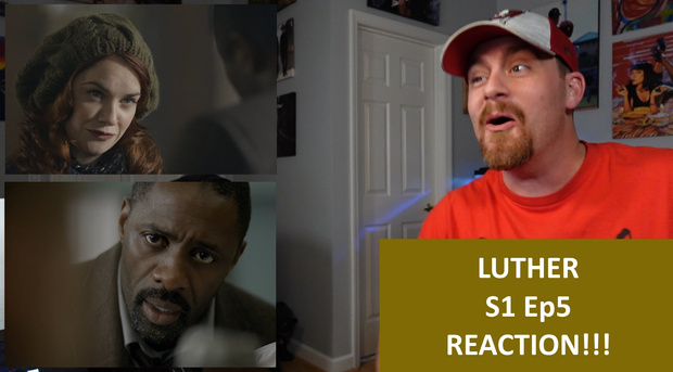 Luther S1 Ep5 REACTION!