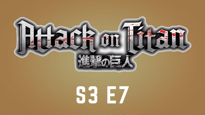 Attack on Titan| S3 E7 | Wish