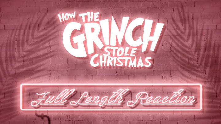 HOW THE GRINCH STOLE CHRISTMAS - Full Length Reaction!