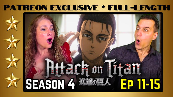 Attack On Titan Season 4 Episodes 11-15 | Full-Length Reaction | Patreon Exclusive