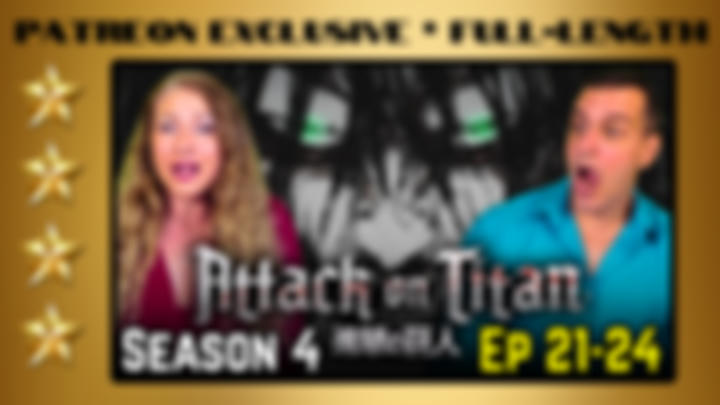 Attack On Titan Season 4 Episodes 21-24 | Full-Length Reaction | Patreon Exclusive