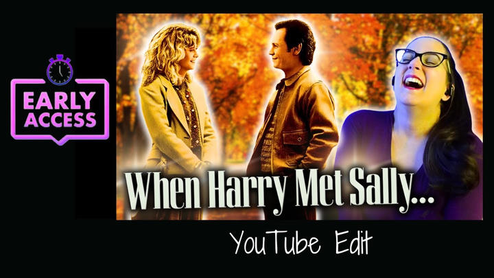 Early Access: When Harry Met Sally [YouTube Edit]