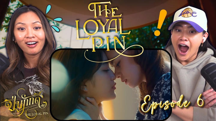 The Loyal Pin Ep. 6 | Full Length Reaction