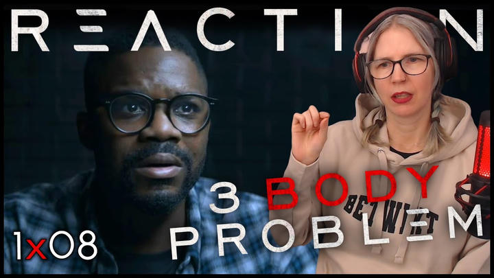 3 Body Problem 1x08 reaction