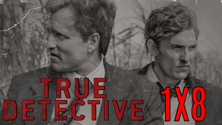 True Detective 1x8 ''Form and Void'' Full Reaction