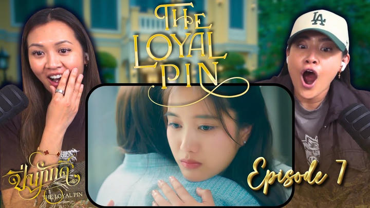The Loyal Pin Ep. 7 | Full Length Reaction