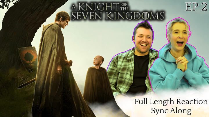 A Knight of the Seven Kingdoms - Episode 2 - TV Show - Full Length Reaction - Sync Along