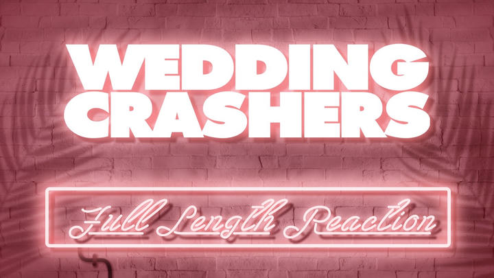 WEDDING CRASHERS - Full Length Reaction!