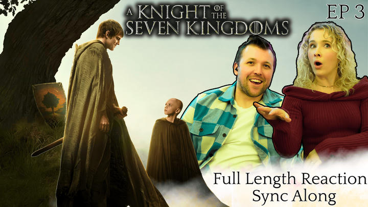 A Knight of the Seven Kingdoms - Episode 3 - TV Show - Full Length Reaction - Sync Along