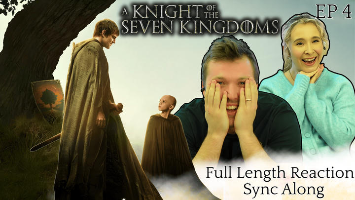 A Knight of the Seven Kingdoms - Episode 4 - TV Show - Full Length Reaction - Sync Along