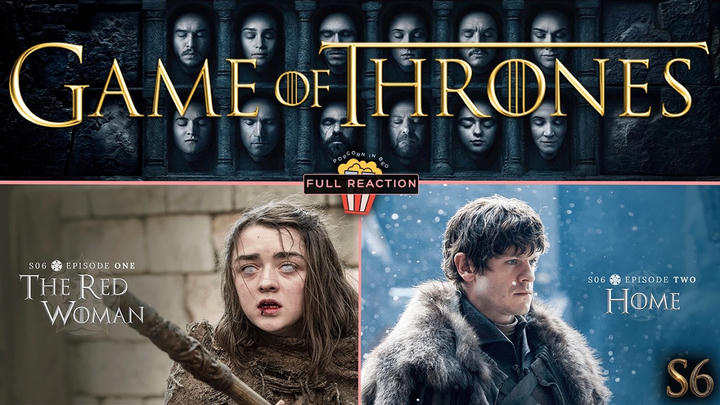 Game of Thrones (S6:1-2) - Full Reaction