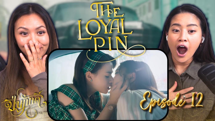 The Loyal Pin Ep. 12 | Full Length Reaction