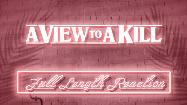 A VIEW TO A KILL - Full Length Reaction!