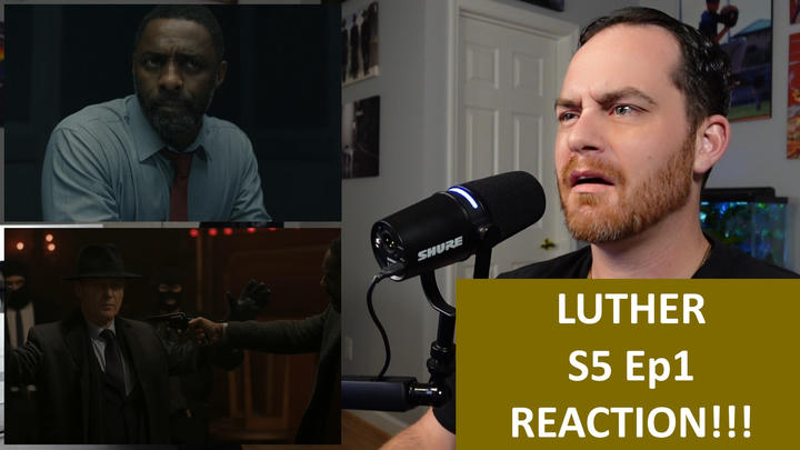 Luther S5 Ep1 REACTION!
