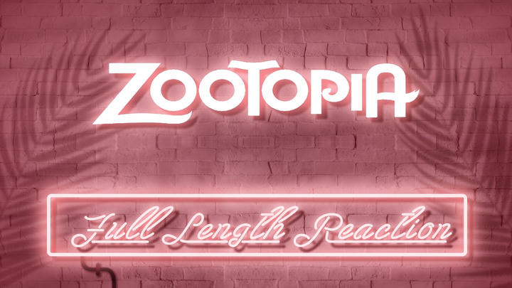 ZOOTOPIA - Full Length Reaction!