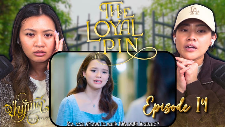 The Loyal Pin Ep. 14 | Full Length Reaction