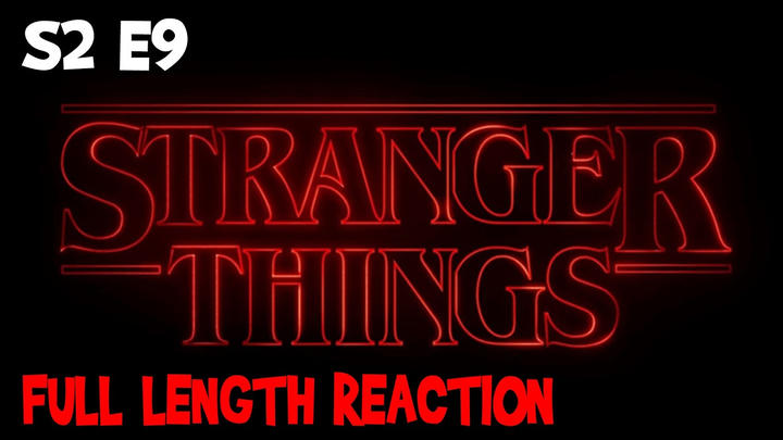 Stranger Things S2 E9 * FULL LENGTH REACTION